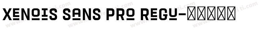 Xenois Sans Pro Regu字体转换